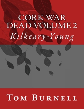 Paperback Cork War Dead volume 2: Kilkeary-Young Book