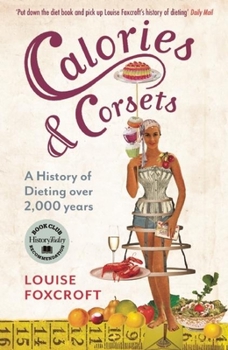 Paperback Calories & Corsets: A History of Dieting Over 2,000 Years Book