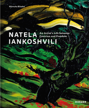 Hardcover Natela Iankoshvili: An Artist's Life Between Coercion and Freedom Book