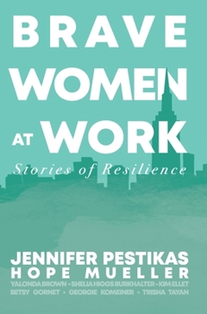 Hardcover Brave Women at Work: Stories of Resilience Book