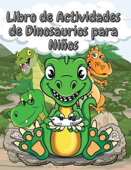 Libro de Actividades de Dinosaurios para Niños: Cuaderno de trabajo divertido que incluye colorear, hacer puntos y más - Niños y niñas de 4 a 8 años ... per bambini 4-8 anni