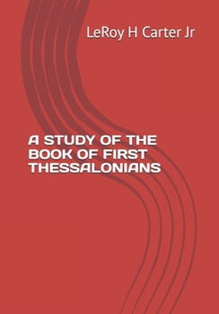 Paperback A Study of the Book of First Thessalonians Book
