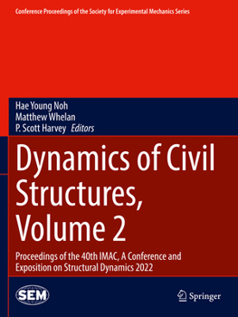 Paperback Dynamics of Civil Structures, Volume 2: Proceedings of the 40th Imac, a Conference and Exposition on Structural Dynamics 2022 Book