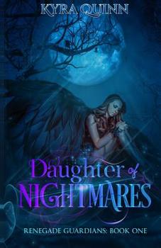 Paperback Daughter of Nightmares: A Dark Fantasy Novel (Renegade Guardians Book One) Book