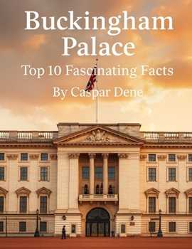 Paperback Buckingham Palace: Top 10 Fascinating Facts Book