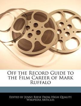 Paperback Off the Record Guide to the Film Career of Mark Ruffalo Book