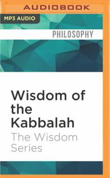 The Wisdom of the Kabbalah: It's Essence and Philosophy
