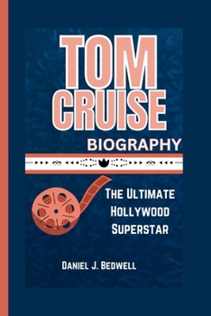 Paperback Tom Cruise Biography: The Ultimate Hollywood Superstar Book