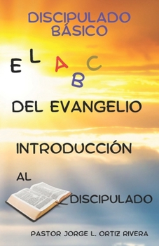 Discipulado Basico V 1: Introducción al Discipulado (Spanish Edition)