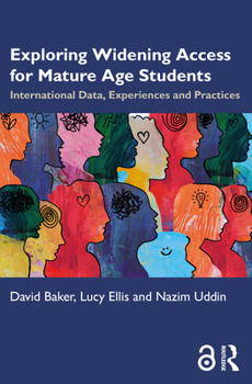 Paperback Exploring Widening Access for Mature Age Students: International Data, Experiences and Practices Book