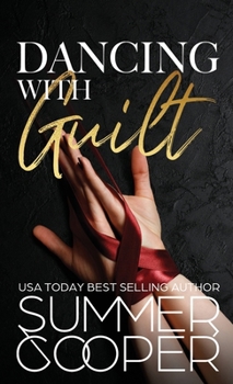 Hardcover Dancing With Guilt: A Billionaire Best Friend's Brother Contemporary Romance (Hardback) Book