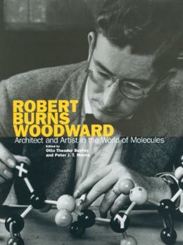 Hardcover Robert Burns Woodward: Architect and Artist in the World of Molecules Book