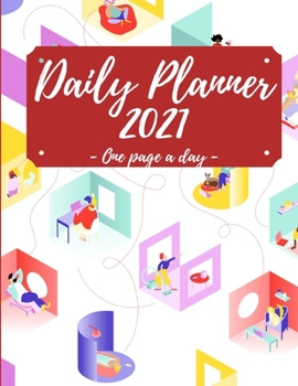 2021 Daily Planner: 8.5" x 11" Large 2021 Planner, One Page Per Day. A Perfect Daily Planner for Moms, Women, Men or Students