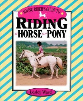 Paperback Young Rider's Guide to Riding a Horse or Pony Book