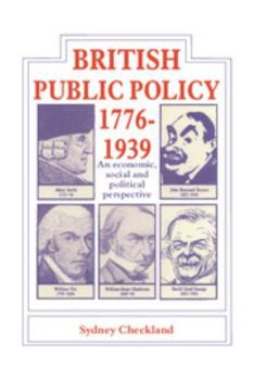 Paperback British Public Policy 1776-1939: An Economic, Social and Political Perspective Book