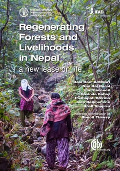 Hardcover Regenerating Forests and Livelihoods in Nepal: A New Lease on Life Book