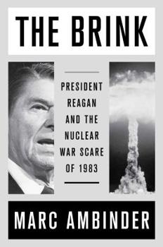 Hardcover The Brink: President Reagan and the Nuclear War Scare of 1983 Book