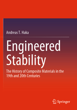 Paperback Engineered Stability: The History of Composite Materials in the 19th and 20th Centuries Book
