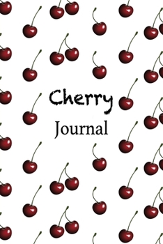 Paperback Cherry Journal 6 X 9 Blank Lined Journal, Notebook, Diary (110 Pages) for Women and Girls: Perfect for all ages! Book