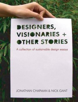 Paperback Designers Visionaries and Other Stories: A Collection of Sustainable Design Essays Book