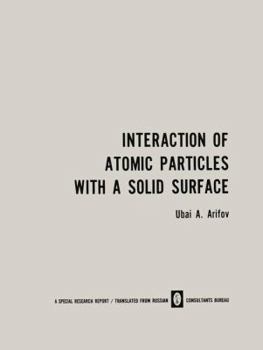 Paperback Interaction of Atomic Particles with a Solid Surface / Vzaimodeistvie Atomnykh Chastits S Poverkhnost'yu Tverdogo Tela / Взаи& Book