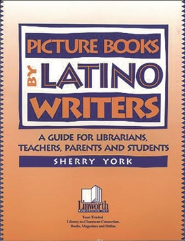 Paperback Picture Books by Latino Writers: A Guide for Librarians, Teachers, Parents, and Students Book