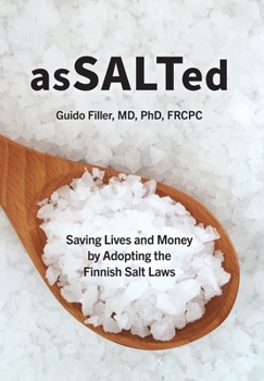 Hardcover AsSALTed: Saving Lives and Money by Adopting the Finnish Salt Laws Book