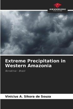 Paperback Extreme Precipitation in Western Amazonia Book