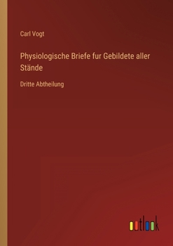 Paperback Physiologische Briefe fur Gebildete aller Stände: Dritte Abtheilung [German] Book