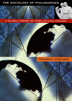 Paperback The Sociology of Philosophies: A Global Theory of Intellectual Change Book