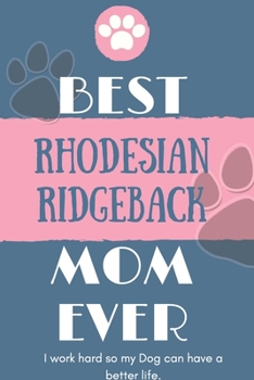 Paperback Best Rhodesian Ridgeback Mom Ever Notebook Gift: Lined Notebook / Journal Gift, 120 Pages, 6x9, Soft Cover, Matte Finish Book