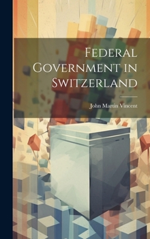 Hardcover Federal Government in Switzerland Book