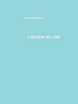 Paperback L'Zchine du ciel et autres textes [French] Book