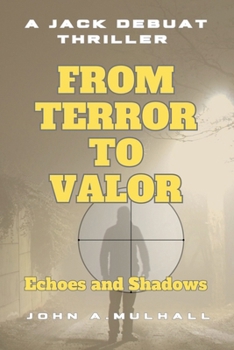 From Terror to Valor: Echoes and Shadows