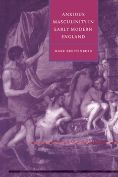 Paperback Anxious Masculinity in Early Modern England Book
