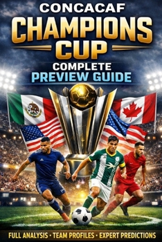 Paperback Concacaf Champions Cup: Complete Preview Guide Book