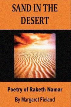 Paperback Sand in the Desert: Poems of Raketh Namar as translated by Ardaval Namar and Gavin Frey Book