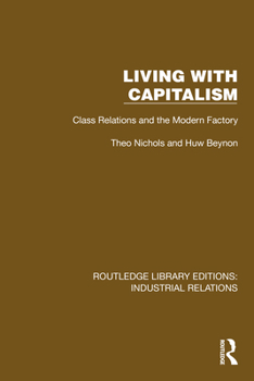 Hardcover Living with Capitalism: Class Relations and the Modern Factory Book