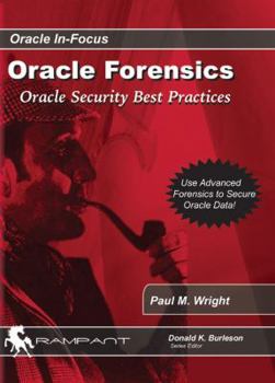 Paperback Oracle Forensics: Oracle Security Best Practices Book