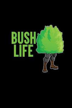 Paperback Bush Life: Notebook 6x9 Squared For Gamer Video Gamer & Online Games Lover Gift Idea Funny Sarcasm Gamer Jokes Camper Camping Book