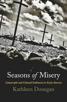 Paperback Seasons of Misery: Catastrophe and Colonial Settlement in Early America Book