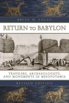 Paperback Return to Babylon: Travelers, Archaeologists, and Monuments in Mesopotamia Book