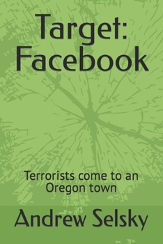 Paperback Target: Facebook: Terrorists come to an Oregon town Book