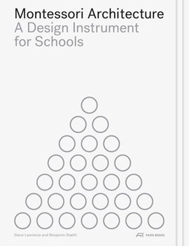 Paperback Montessori Architecture: A Design Instrument for Schools Book