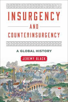 Hardcover Insurgency and Counterinsurgency: A Global History, 1st Edition Book