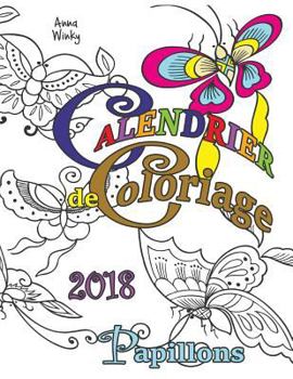 Paperback Calendrier de Coloriage 2018 Papillons [French] Book