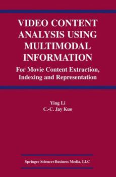 Paperback Video Content Analysis Using Multimodal Information: For Movie Content Extraction, Indexing and Representation Book