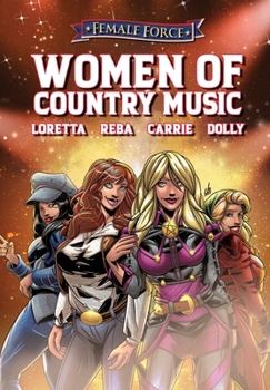 Paperback Female Force: Women of Country Music - Dolly Parton, Carrie Underwood, Loretta Lynn, and Reba McEntire Book
