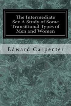 Paperback The Intermediate Sex A Study of Some Transitional Types of Men and Women Book