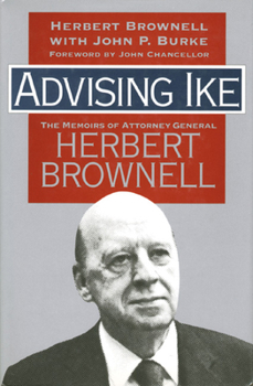 Hardcover Advising Ike: The Memoirs of Attorney General Herbert Brownell Book